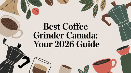 Best Coffee Grinder Canada: Your 2026 Guide