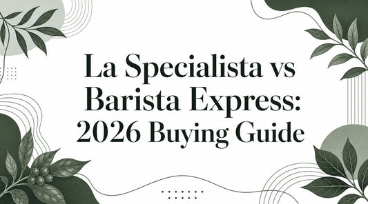 La Specialista vs Barista Express: 2026 Buying Guide