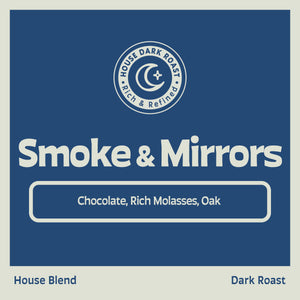 Smoke & Mirrors, House Dark